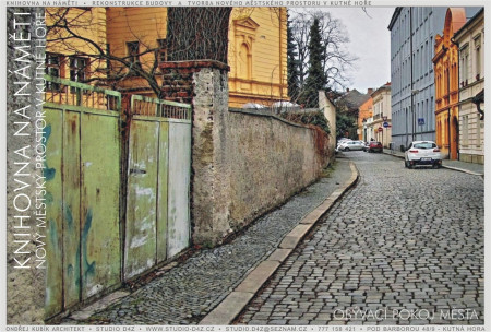 KUTNÁ HORA - NA NÁMĚTI | Historie místa - ohraničení prostorů - uzavření ze tří stran stavby.